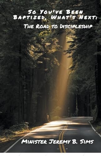 Immagine dell'editore per So You've Been Baptized, What's Next: The Road to Discipleship venduto da California Books