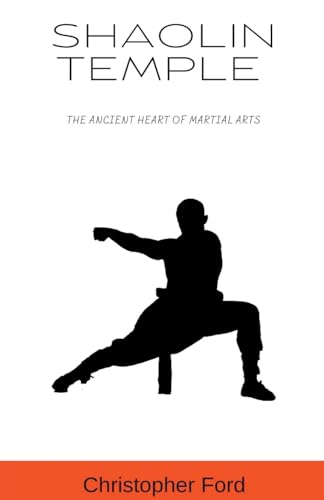 Beispielbild fr Shaolin Temple: The Ancient Heart of Martial Arts zum Verkauf von GreatBookPrices