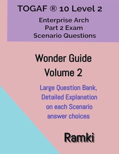 Beispielbild fr TOGAF(R) 10 Level 2 Enterprise Arch Part 2 Exam Wonder Guide Volume 2 zum Verkauf von GreatBookPrices