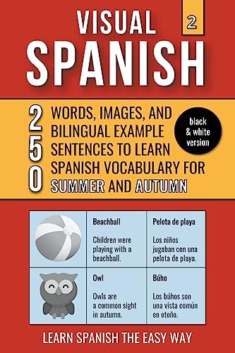Beispielbild fr Visual Spanish 2 - (B/W version) - Summer and Autumn - 250 Words, Images, and Examples Sentences to Learn Spanish Vocabulary zum Verkauf von GreatBookPrices