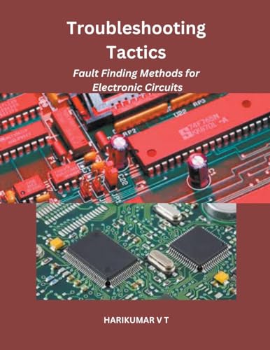 Stock image for Troubleshooting Tactics: Fault Finding Methods for Electronic Circuits for sale by California Books