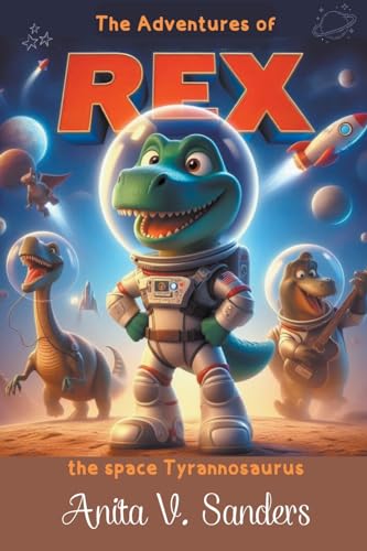 Stock image for The Adventures of Rex: The space tyrannosaurus for sale by California Books