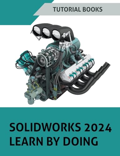 Image d'archives pour SOLIDWORKS 2024 Learn by doing: Learn Mechanical Design with Real-World Examples and CSWA/CSWP Tutorials mis en vente par California Books