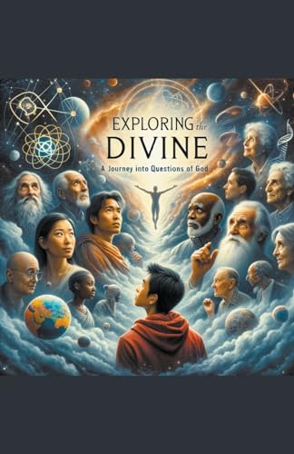 Beispielbild fr Exploring the Divine: A Journey into Questions of God zum Verkauf von GreatBookPrices