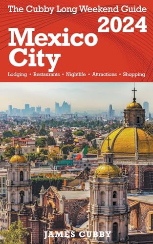 Stock image for MEXICO CITY The Cubby 2024 Long Weekend Guide for sale by GreatBookPrices