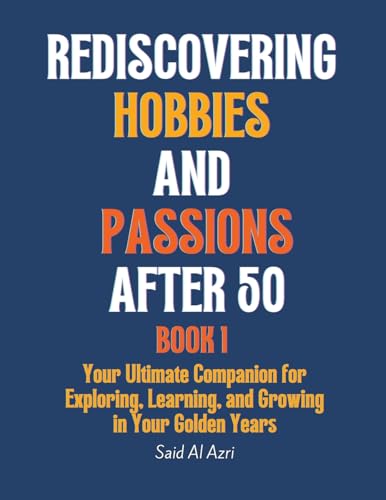 Stock image for Rediscovering Hobbies and Passions After 50 (Paperback) for sale by AussieBookSeller