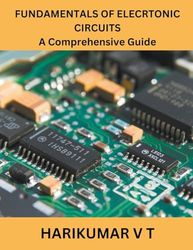 Stock image for FUNDAMENTALS OF ELECRTONIC CIRCUITS A Comprehensive Guide for sale by California Books