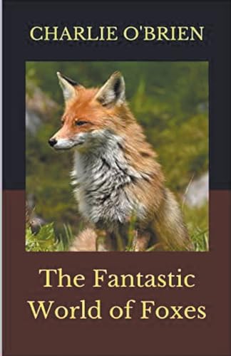 Beispielbild fr The Fantastic World of Foxes zum Verkauf von California Books