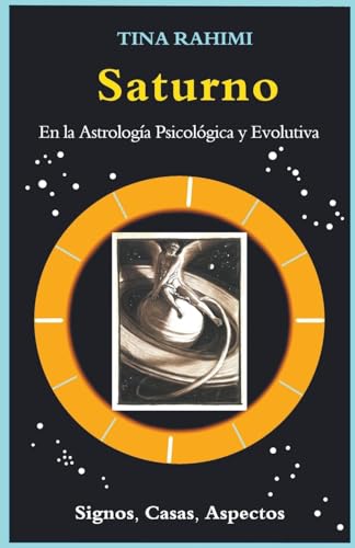 Imagen de archivo de Saturno en la Astrologa Psicolgica y Evolutiva: Signos, Casas, Aspectos (Spanish Edition) a la venta por California Books