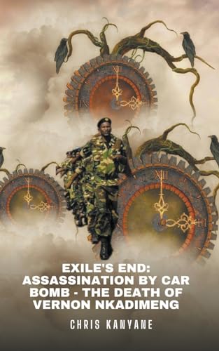 Stock image for Exile's End: Assassination by Car Bomb - The Death of Vernon Nkadimeng for sale by California Books