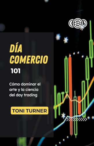 Stock image for Da Comercio 101: Cmo dominar el arte y la ciencia del day trading for sale by GreatBookPrices