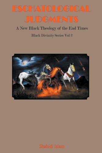 Imagen de archivo de Eschatological Judgments: A New Black Theology of the End Times Black Divinity Series Vol 2 a la venta por California Books