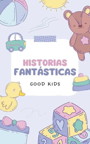 Stock image for Historias Fantsticas (Good Kids) (Spanish Edition) for sale by California Books