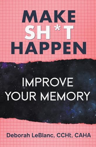 9798224373031: Make Sh** Happen! Improve Your Memory