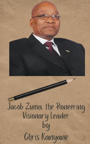 Stock image for Jacob Zuma, the Pioneering Visionary Leader for sale by California Books