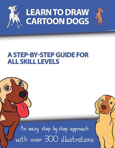 Beispielbild fr Learn to Draw Cartoon Dogs: A Step-by-Step Guide for All Skill Levels (How to Draw Books) zum Verkauf von Ria Christie Collections