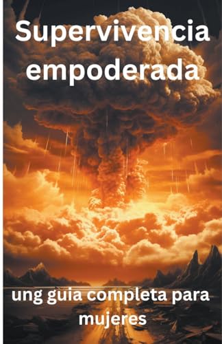Stock image for Supervivencia Empoderada: ung guia completa para mujeres for sale by GreatBookPrices