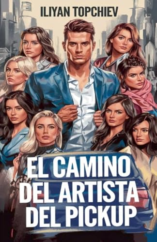 Imagen de archivo de El Camino del Artista del Pickup (Pickup Artist) (Spanish Edition) a la venta por California Books