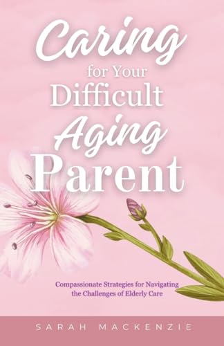 Beispielbild fr Caring for Your Difficult Aging Parent (Paperback) zum Verkauf von Grand Eagle Retail