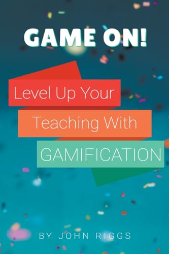 Imagen de archivo de Game On! Level Up Your Teaching with Gamification a la venta por GreatBookPrices
