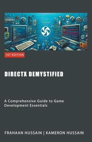 9798224562589: DirectX Demystified: A Comprehensive Guide to Game Development Essentials