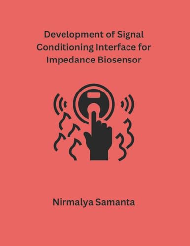 Stock image for Development of Signal Conditioning Interface for Impedance Biosensor for sale by California Books