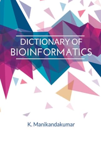 9798224624027: DICTIONARY OF BIOINFORMATICS