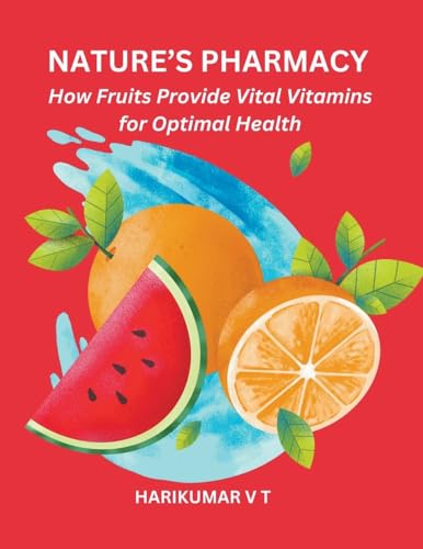 Stock image for Nature's Pharmacy: How Fruits Provide Vital Vitamins for Optimal Health for sale by California Books