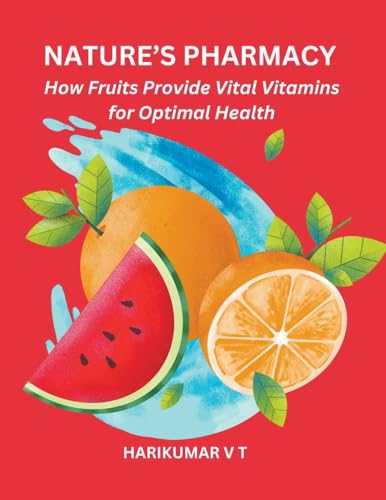9798224643608: Nature's Pharmacy: How Fruits Provide Vital Vitamins for Optimal Health