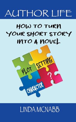 Stock image for How to Turn Your Short Story Into a Novel (The Author Life) for sale by California Books
