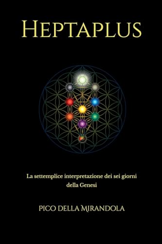 Stock image for Heptaplus: La settemplice interpretazione dei sei giorni della Genesi for sale by GreatBookPrices