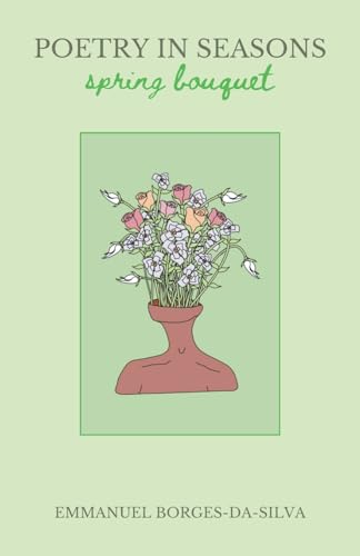 Stock image for Poetry in Seasons: Spring Bouquet for sale by California Books