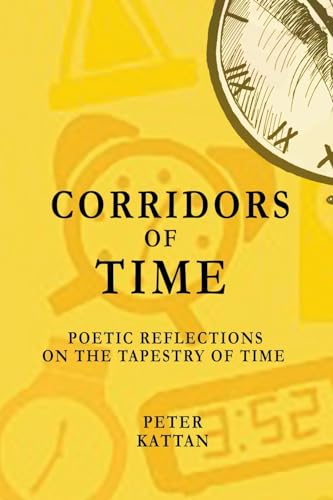 Beispielbild fr Corridors of Time: Poetic Reflections on the Tapestry of Time zum Verkauf von California Books