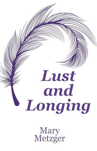 Stock image for Lust and Longing for sale by California Books