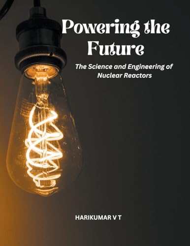 Stock image for Powering the Future: The Science and Engineering of Nuclear Reactors for sale by California Books