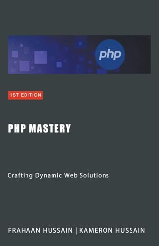 9798224862757: PHP Mastery: Crafting Dynamic Web Solutions