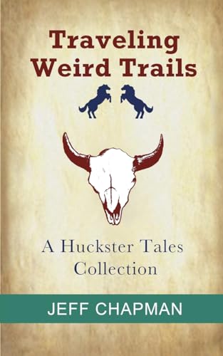 Stock image for Traveling Weird Trails: A Huckster Tales Collection (0) for sale by California Books