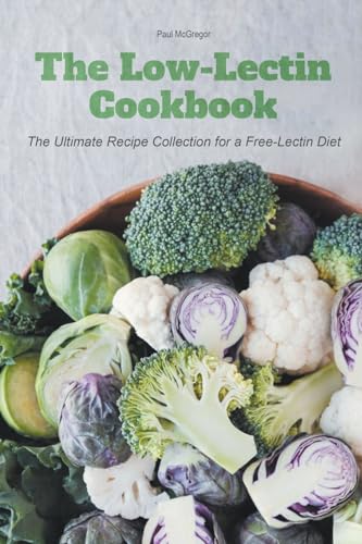 Stock image for The Low-Lectin Cookbook The Ultimate Recipe Collection For a Free-Lectin Diet (Paperback) for sale by Grand Eagle Retail