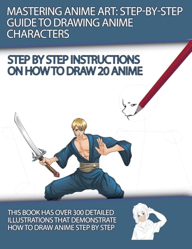 Beispielbild fr Mastering Anime Art: Step-by-Step Guide to Drawing Anime Characters (How to Draw Books) zum Verkauf von Ria Christie Collections