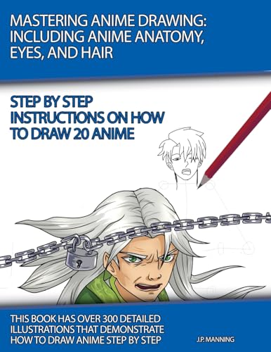 Beispielbild fr Mastering Anime Drawing: Including Anime Anatomy, Eyes, and Hair (How to Draw Books) zum Verkauf von Ria Christie Collections