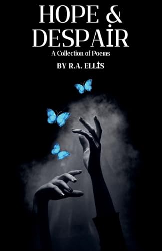 Beispielbild fr Hope & Despair A Collection of Poems zum Verkauf von GreatBookPrices