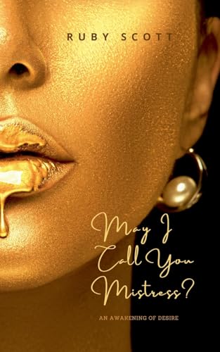 9798227710505: May I Call You Mistress?: 1 (An Awakening of Desire)