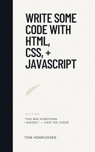 9798227839039: Write Some Code with HTML, CSS, + JavaScript