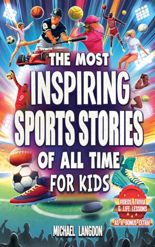 Stock image for The Most Inspiring Sports Stories Of All Time For Kids! for sale by GreatBookPricesUK