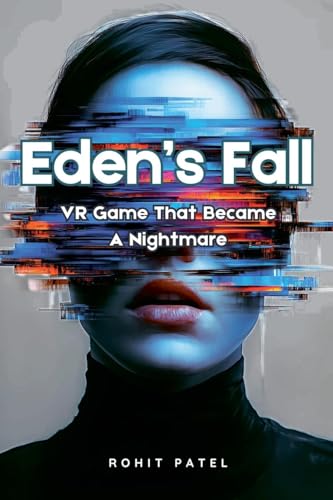 Beispielbild fr Eden's Fall: VR Game That Became A Nightmare zum Verkauf von Ria Christie Collections