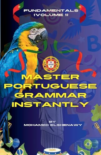 9798230288336: Master Portuguese Grammar Instantly: Fundamentals (Volume 1)
