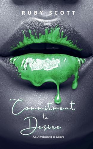 9798230303558: Commitment To Desire: 4 (An Awakening of Desire)