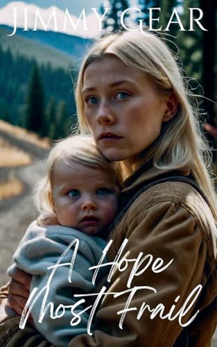 Stock image for A Hope Most Frail for sale by GreatBookPrices