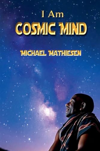 9798230455677: I Am Cosmic Mind: 1 (Save the World)