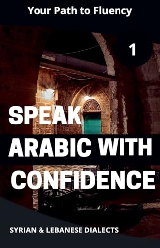 9798230628026: Speak Arabic with Confidence 1 (Speak Arabic with Confidence: A Practical Guide)